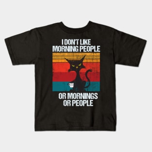 i don't like morning people or mornings or people Kids T-Shirt